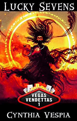 Lucky Sevens (Vegas Vendettas Book 1) by [Cynthia Vespia]