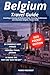Belgium Travel Guide: Unveiling a Country of Medieval Cities, Stunning Architecture, and Chocolate Delights. Pocket Guide