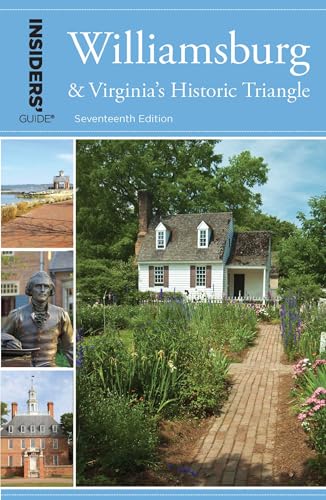 Insiders' Guide® to Williamsburg: And Virginia's Historic Triangle (Insiders' Guide Series)