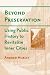 Beyond Preservation: Using Public History to Revitalize Inner Cities (Urban Life, Landscape and Policy)