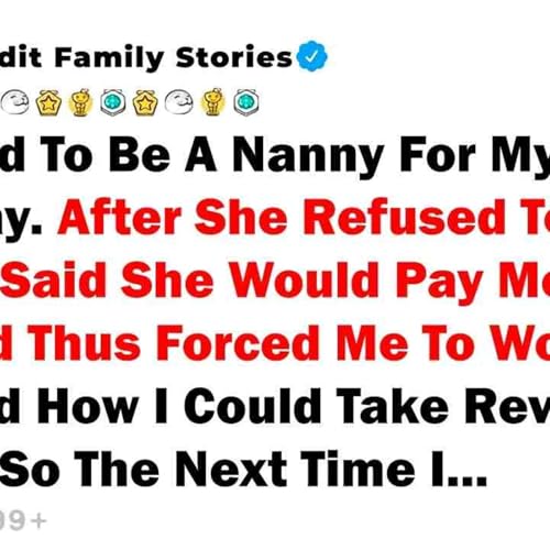 I Refused To Be A Nanny For My Aunt Every Day. After She Refused To Pay Me... - Best Reddit Stories cover art