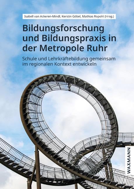 Bildungsforschung und Bildungspraxis in der Metropole Ruhr: Schule und Lehrkräftebildung gemeinsam im regionalen Kontext entwickeln
