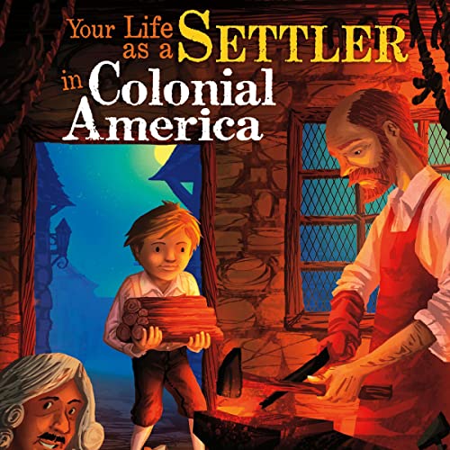 Your Life as a Settler in Colonial America by Chris Canga, Kevin Byrne, Terry Flaherty PhD, Thomas Kingsley Troupe episode artwork