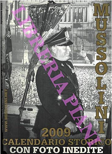  Mussolini. Calendario storico. 2009