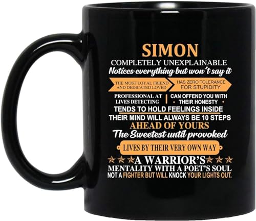 Humorous Gift Idea Text for Simon Completely Unexplainable Cool Mug Forgreat, Mom on Birthday Black Ceramic 11 Oz 4yk13m 79898
