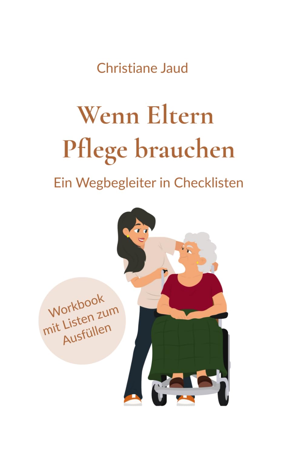 Wenn Eltern Pflege brauchen: Ein Wegbegleiter in Checklisten