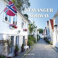 Stavanger, Norway: Coffee Table Photography Travel Picture Album of Scandinavian Norwegian Stavanger-Region B0B92QYX3Z Book Cover