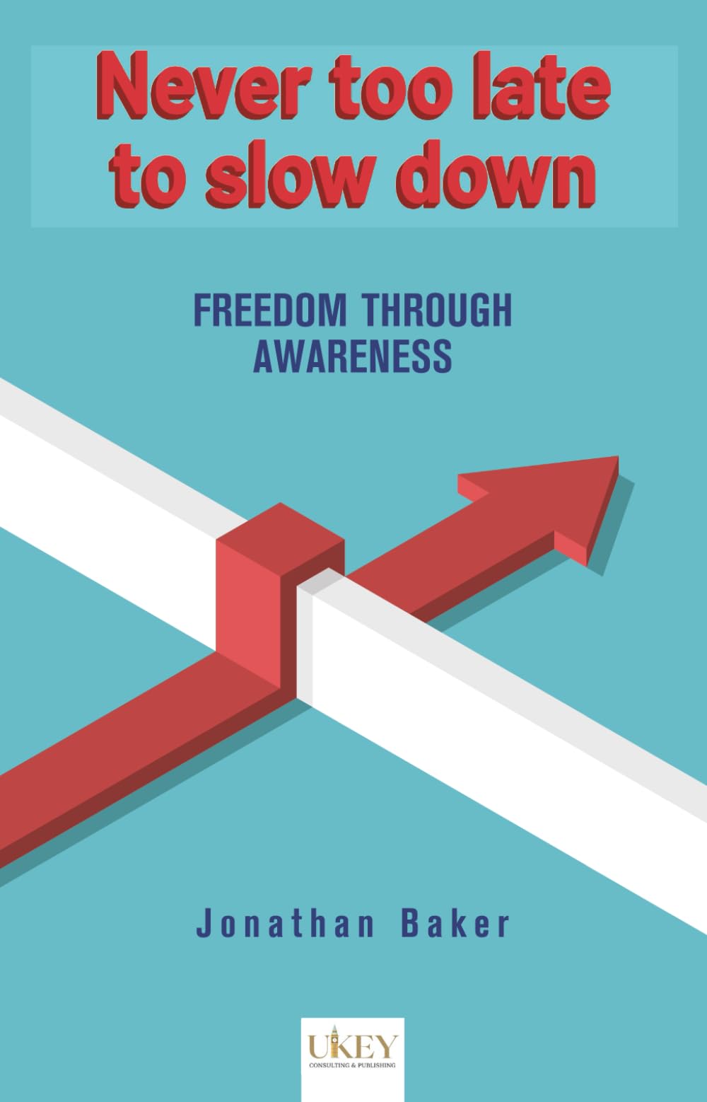 Never too late to slow down: FREEDOM THROUGH AWARENESS