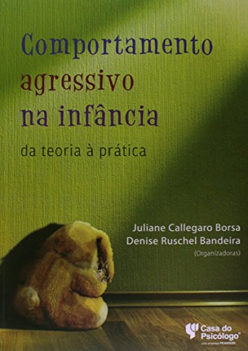 Comportamento Agressivo na Infância: da Teoria à Prática