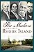 The Makers of Modern Rhode Island