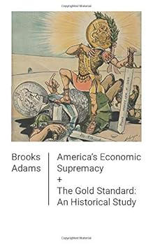 Paperback America's Economic Supremacy / The Gold Standard: An Historical Study Book