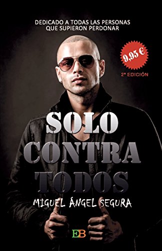 Solo contra todos: Decicado a todas las personas que supieron perdonar (Spanish Edition)