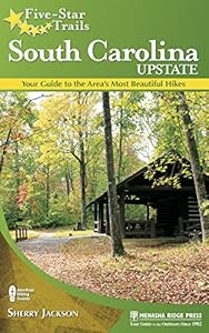 Vedi scheda su Amazon Five-Star Trails South Carolina Upstate: Your Guide to the Area's Most Beautiful Hikes
