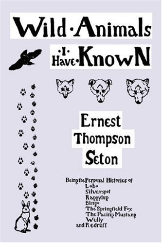 Wild Animals I Have Known [with Biographical Introduction]