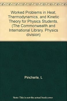 Paperback Worked problems in heat, thermodynamics, and kinetic theory for physics students, (The Commonwealth and international library. Physics division) Book