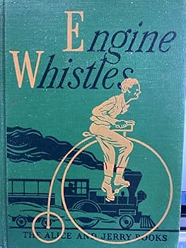THE ALICE AND JERRY BOOKS READING FOUNDATION SERIES ENGINE WHISTLES