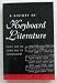 A History of Keyboard Literature: Music for the Piano and Its Forerunners