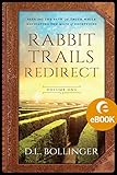 Rabbit Trails Redirect (Volume One)