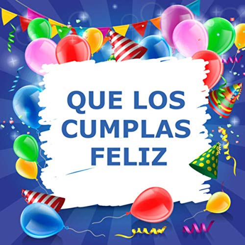 Que Los Cumplas Feliz