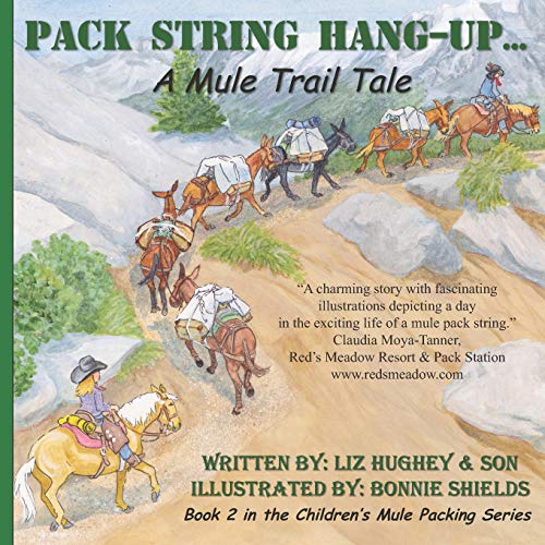 Pack String Hang-Up... , Children's Mule Packing Series, Book 2: A Mule Trail Tale