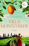 Villa Monteverde: Roman | Romantik und Nervenkitzel in Italien - Brigitte D'Orazio 