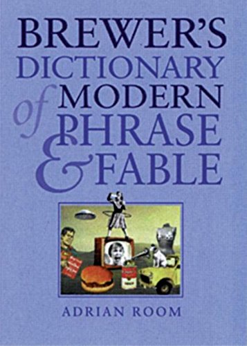 Brewer's Dictionary of Modern Phrase & Fable Brewer's Dictionary of Modern Phrase & Fable