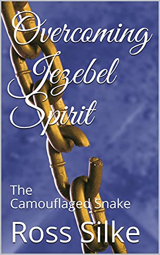 Overcoming Jezebel Spirit: The Camouflaged Snake (English Edition)