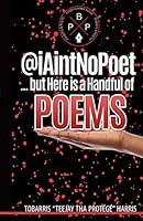 @iAintNoPoet...: But Here is a Handful of Poems in COLOR B08F6MVKXT Book Cover