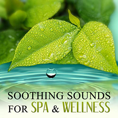 Soothing Sounds for Spa & Wellness â€“ Bliss Spa, Oil Massage, Sensual Sounds for Relaxation, Beauty Spa