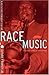 Race Music: Black Cultures from Bebop to Hip-Hop (Music of the African Diaspora)