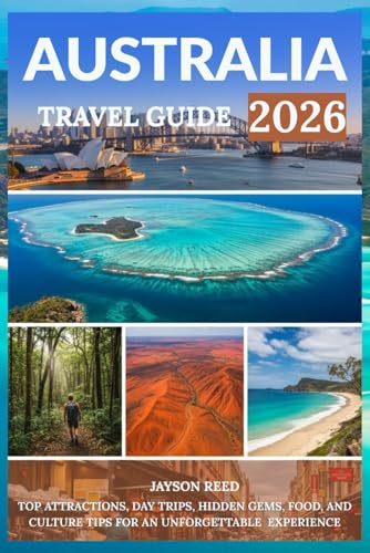 Australia Travel Guide 2026: Top Attractions, Day Trips, Hidden Gems, Food, and Culture Tips for an Unforgettable Experience