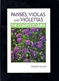 Pansies, Violas and Violettas: The Complete Guide