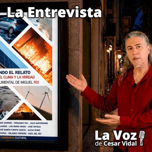 La Entrevista: Miguel Rix presenta &ldquo;Desmontando el Relato&rdquo;: clima, DANA e incendios en Espa&ntilde;a - 24/04/26