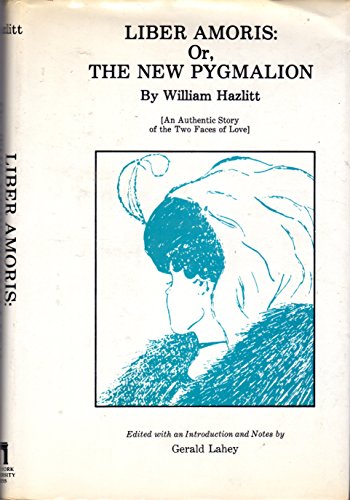 Liber Amoris: Or, the New Pygmalion (An Authent... 0814750001 Book Cover