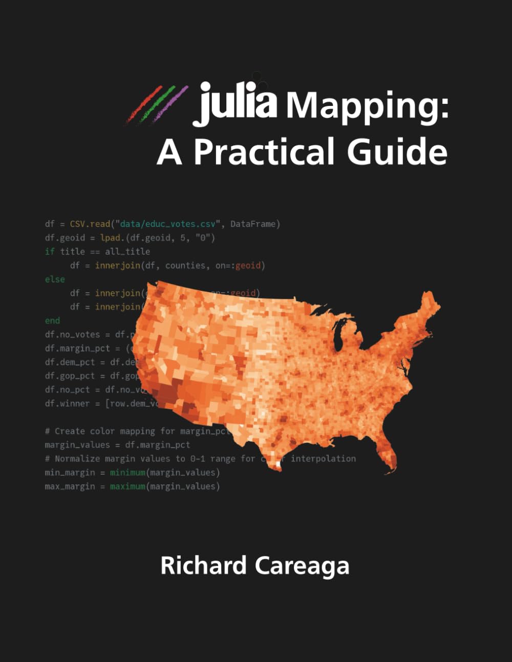 Julia Mapping: A Practical Guide (Julia Programming for People Who Just Want Solutions)