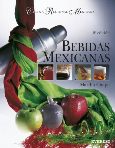 Bebidas Mexicanas: La ruta del espíritu (Cocina regional mexicana)