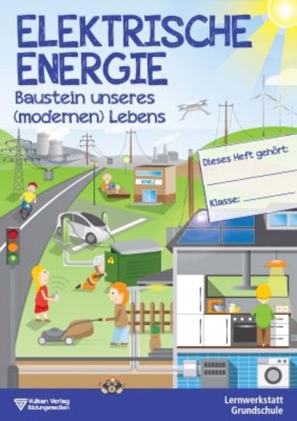 Elektrische Energie: Baustein unseres (modernen) Lebens
