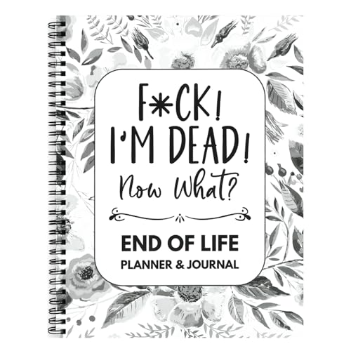 End of Life Planner Organizer Binder, Sorry It's Your Problem Now Because I'm Dead End of Life Planner Funny Death Note Notebook If I Die Binder Organizer with Labels and Final Wishes (White Flower)