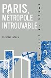 Paris, métropole introuvable: Le défi de la globalisation