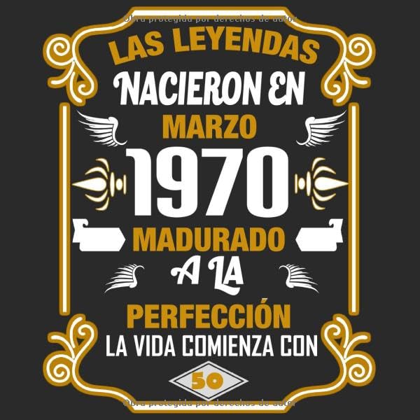 Las leyendas nacieron en Marzo 1970 Madurado a la perfección La vida comienza con 50 Libro de visitas fiesta de cumpleaños felicitaciones y noticias