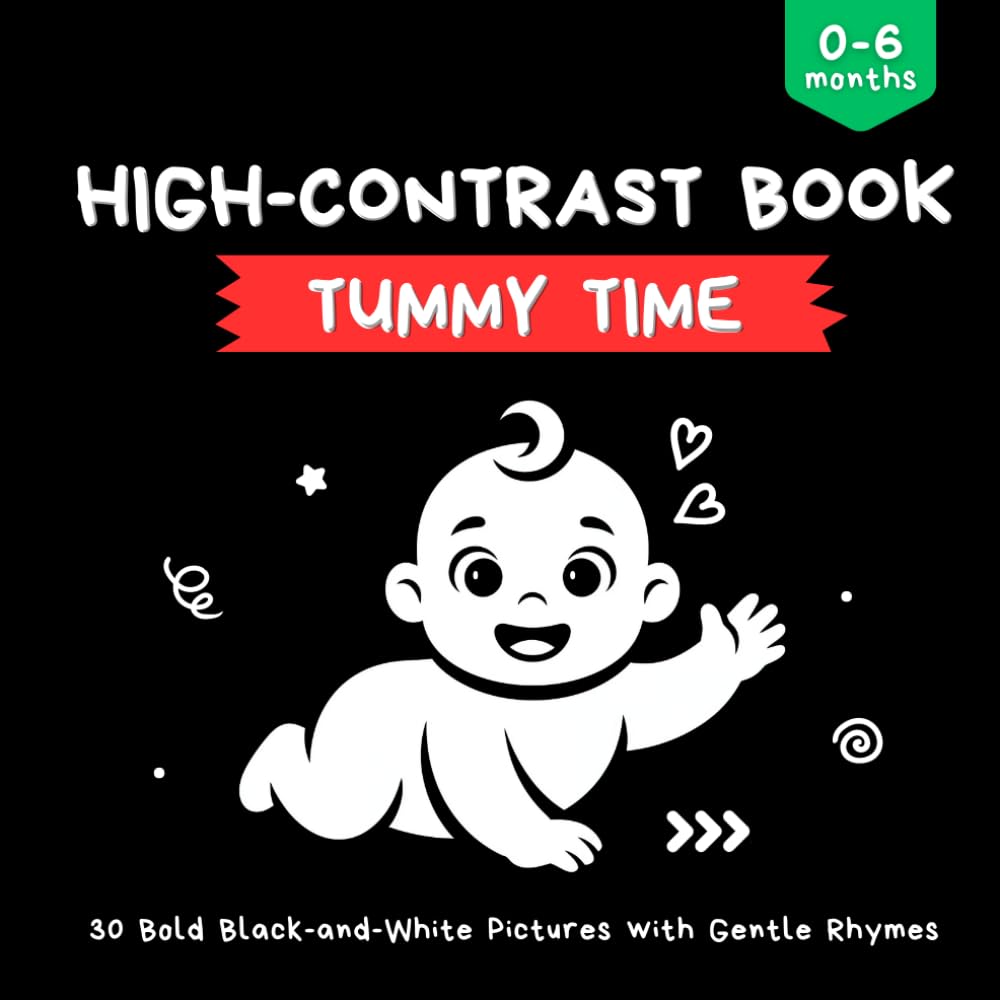 High Contrast Book - Tummy time: 30 Bold Black-and-White Illustrations with Gentle Rhymes for 0–6 Month Baby Development | 8.5x 8.5”