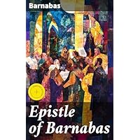 Epistle of Barnabas: Enriched edition. Interpreting Old Testament through Christian Doctrine