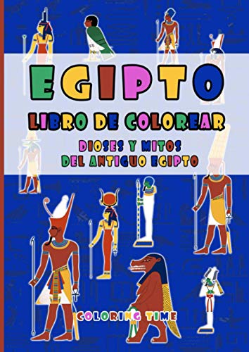 Libro de Colorear, Dioses y Mitos del Antiguo Egipto: 78 páginas, gran tamaño, 21 cm x 29,7 cm (8,27 'x 11,69') papel blanco / Regalo perfecto para niñas, niños e incluso adultos