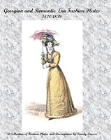 Georgian And Romantic Era Fashion Plates: 1820-1839 1440463646 Book Cover