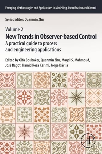 New Trends in Observer-based Control: A Practical Guide to Process and Engineering Applications (Emerging Methodologies and Applications in Modelling, Identification and Control) view 2