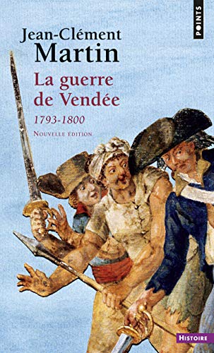 La Guerre de Vendée: 1793-1800