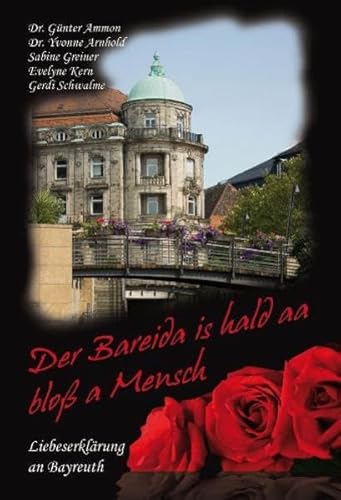 Der Bareida is hald aa bloß a Mensch ? Liebeserklärung an Bayreuth für 37,52 EUR (-7%) statt 7,95 EUR bei amazon.de Bild: Der Bareida is hald aa bloß a Mensch ? Liebeserklärung an Bayreuth für 37,52 EUR (-7%) statt 7,95 EUR bei amazon.de