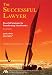 The Successful Lawyer, Second Edition: Powerful Strategies for Transforming Your Practice