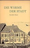  Die Wärme der Stadt. Neustädter Skizzen. Ein Beitrag zum 650jährigen Bestehen der Stadt Neustadt in Sachsen.,Zirkel Schreibender Arbeiter im Kombinat Fortschritt Landmaschinen, VEB Erntemaschinen Neustadt.