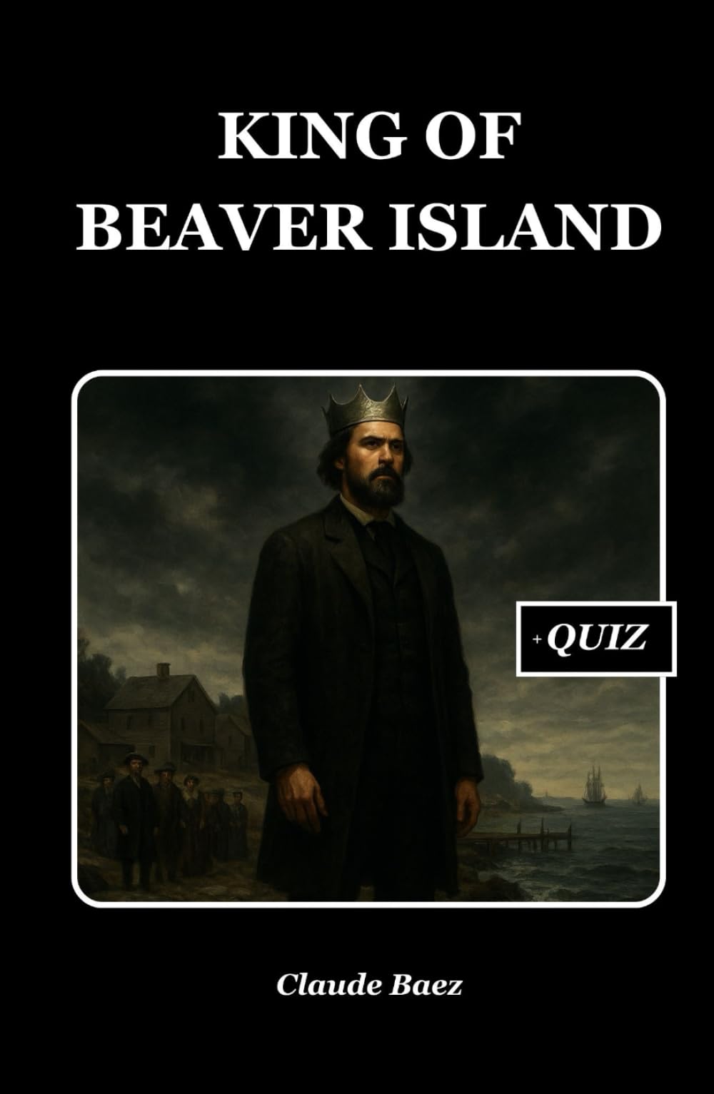 King of Beaver Island (History Set C)